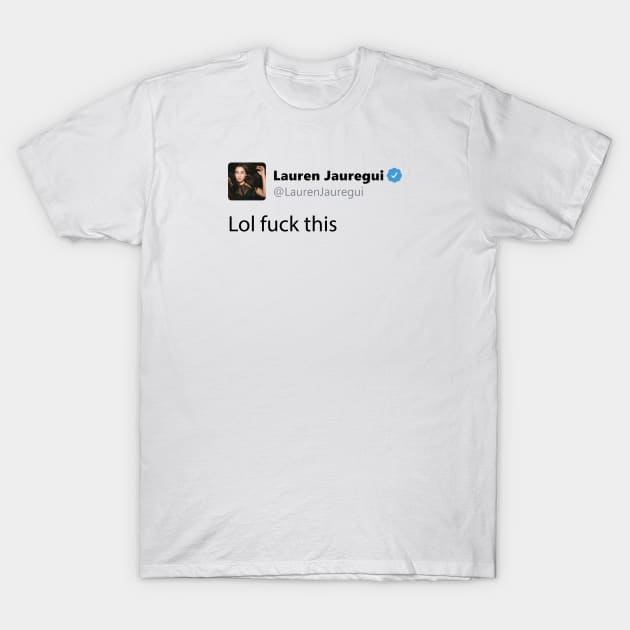 Lauren Jauregui Tweet T-Shirt by jessycroft